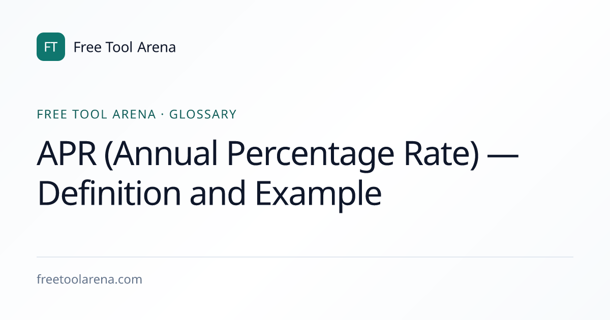 APR (Annual Percentage Rate) — Definition and Example | Free Tool Arena