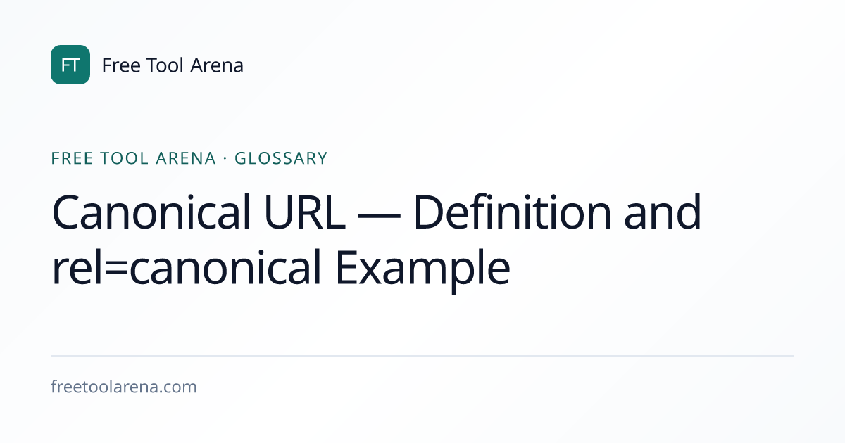 Canonical URL — Definition and rel=canonical Example | Free Tool Arena