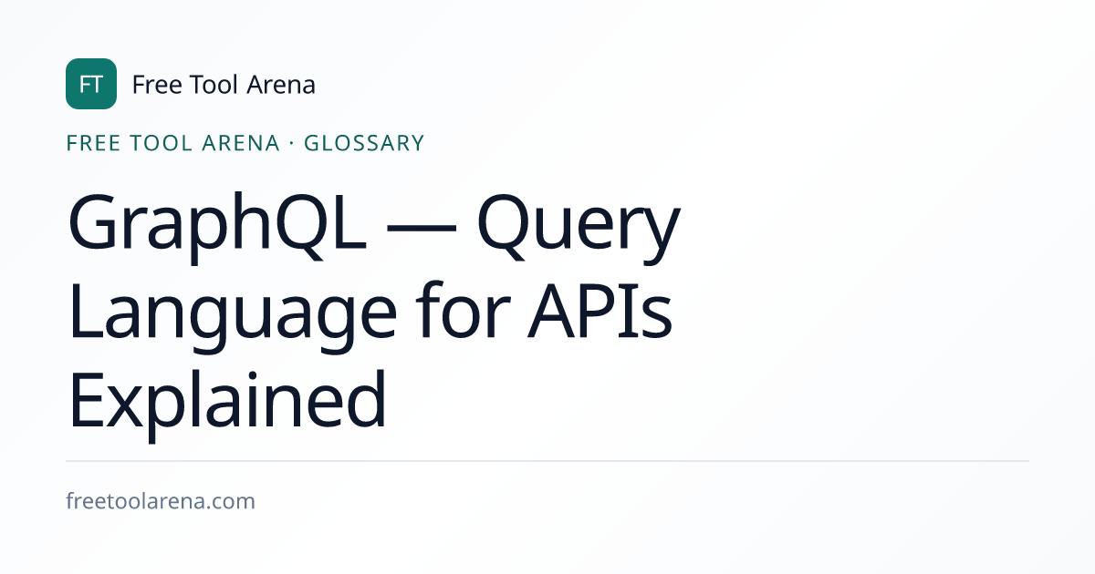 GraphQL — Query Language for APIs Explained | Free Tool Arena