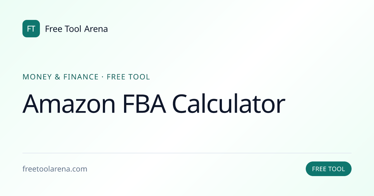 Amazon FBA Calculator — Referral + FBA Fees | Free Tool Arena