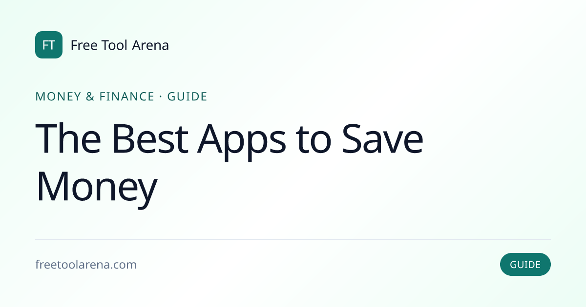Compare Apps to Save Money and Build a Smarter Budget | Free Tool Arena