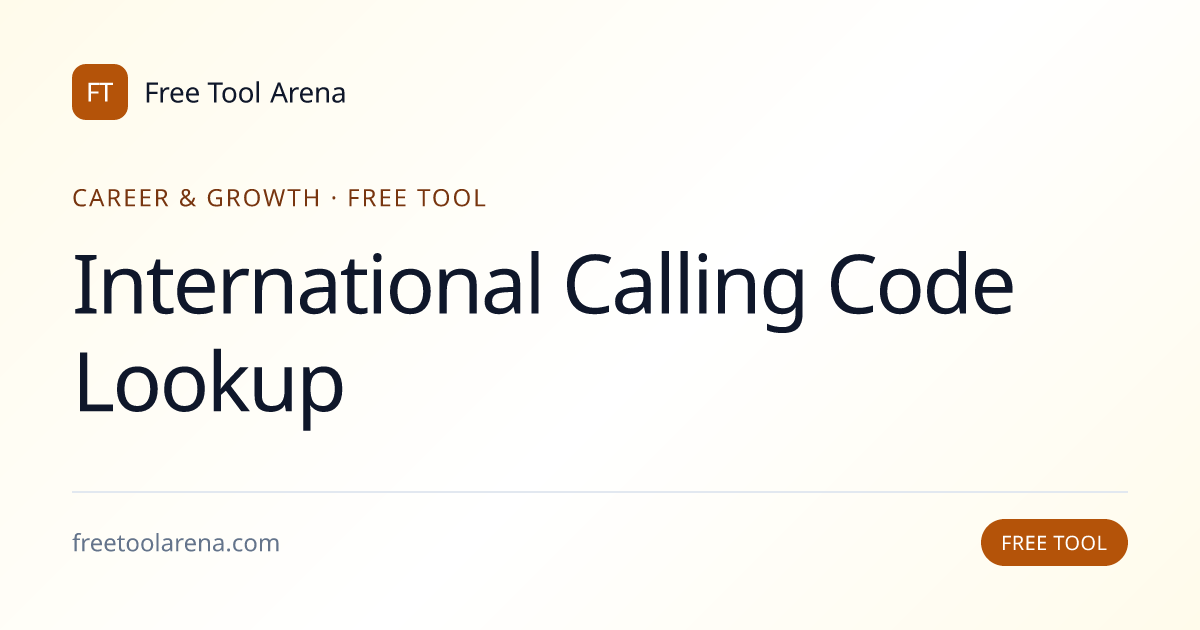Look Up International Calling Codes — +1, +44 Online | Free Tool Arena