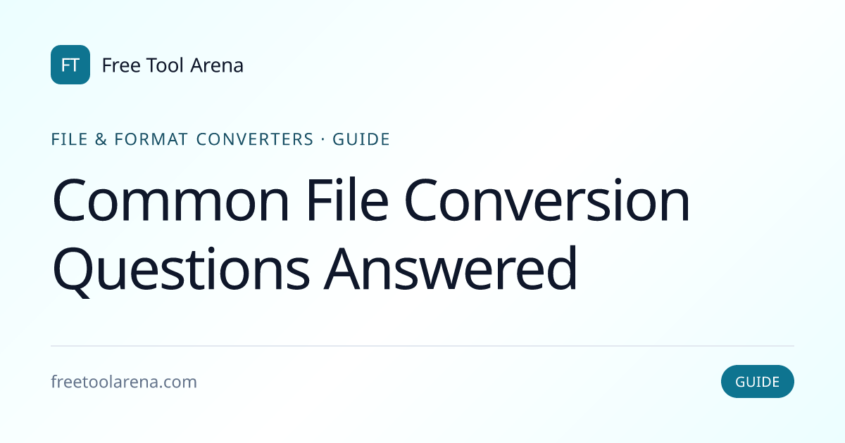 Solve Common File Conversion Questions Fast | Free Tool Arena