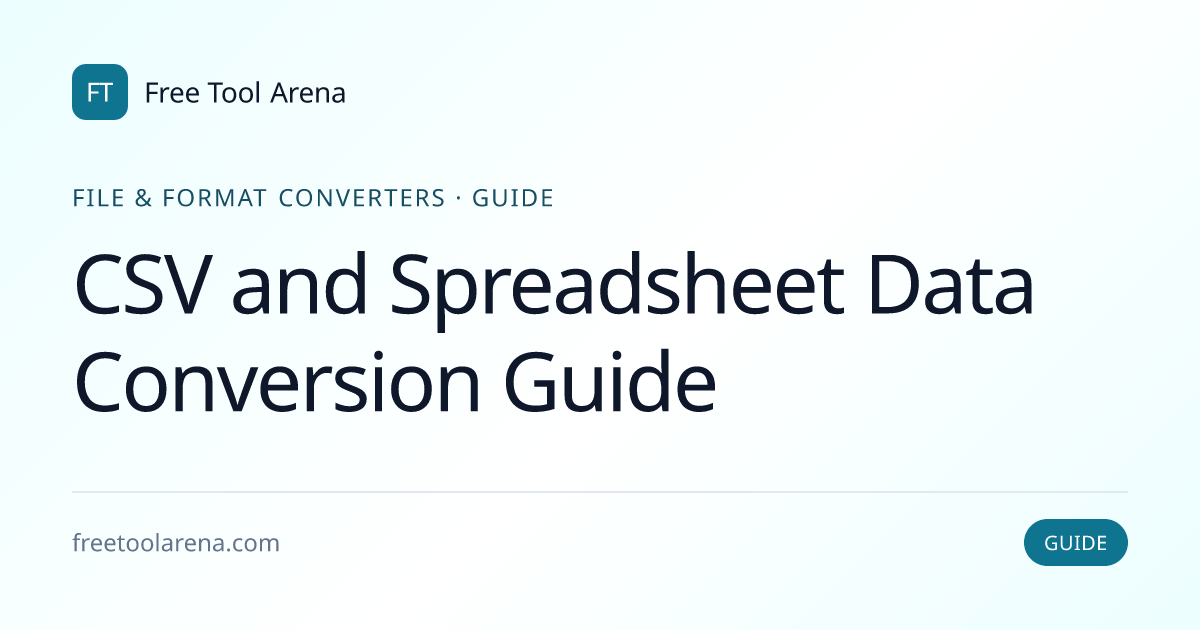 Convert CSV & Spreadsheet Data Without Pitfalls | Free Tool Arena