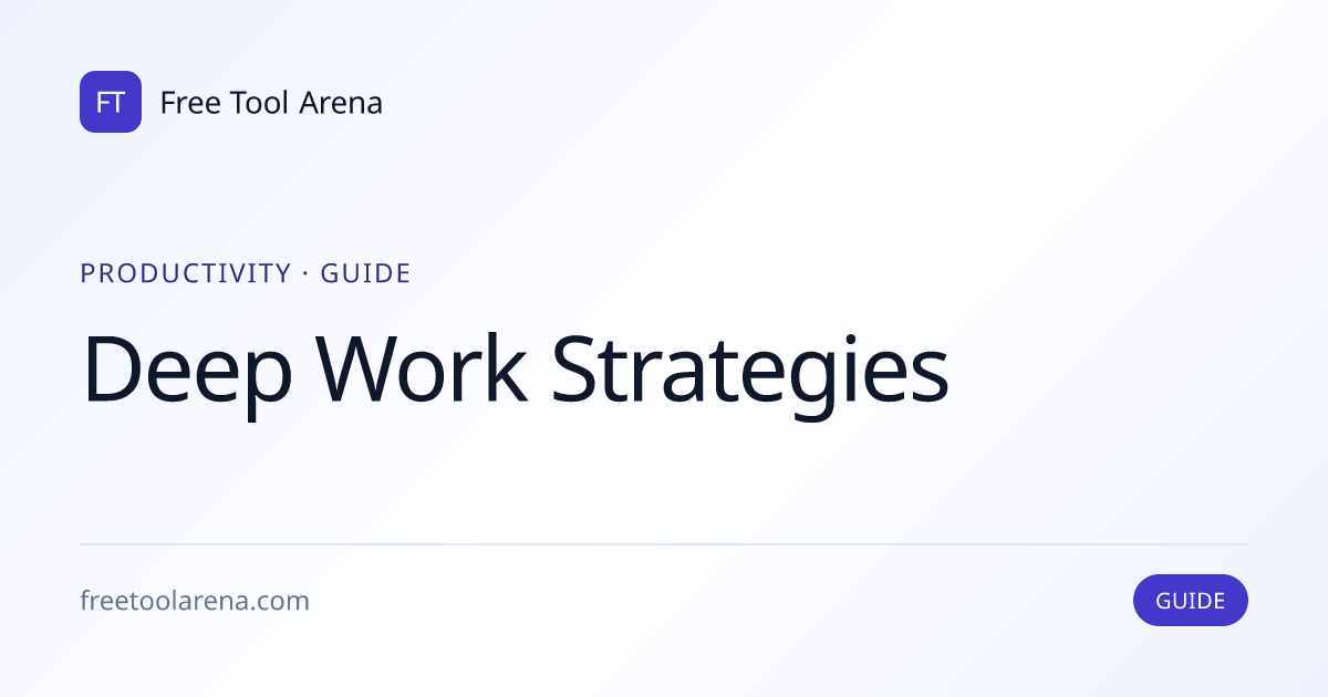 Plan Deep Work Strategies That Actually Scale | Free Tool Arena