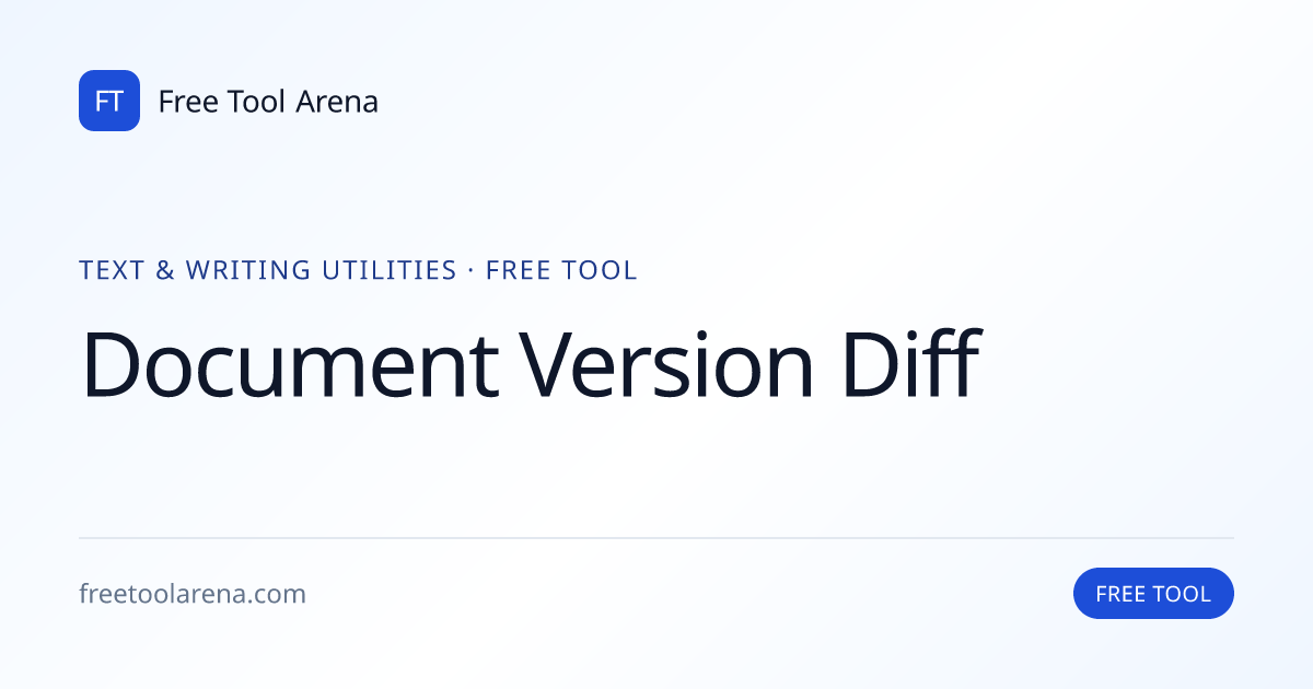 Document Version Diff — Compare Two Versions Side-by-Side | Free Tool Arena