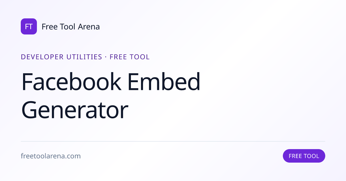 Generate Facebook Embeds for Posts & Videos | Free Tool Arena