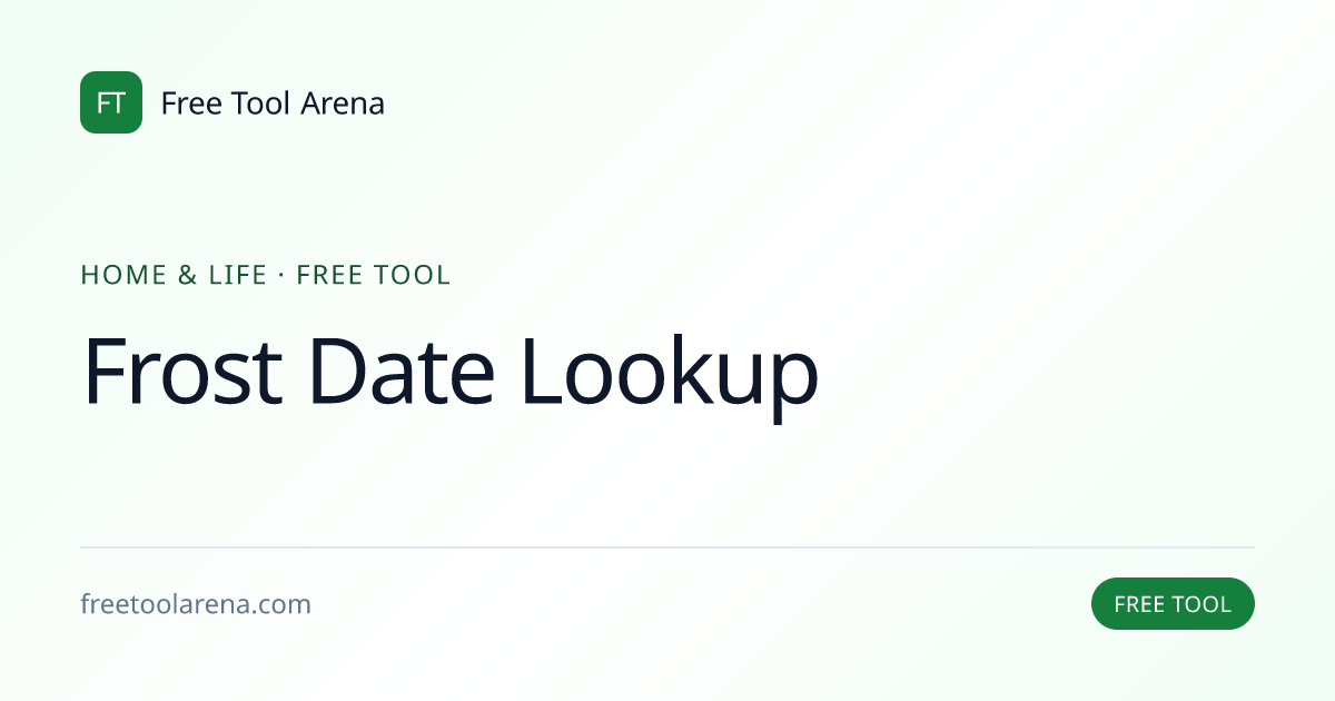 Frost Date Lookup — Free Online Calculator | Free Tool Arena