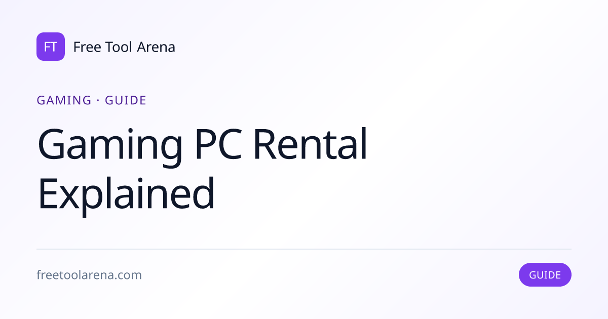 Gaming PC Rental Explained | Free Tool Arena