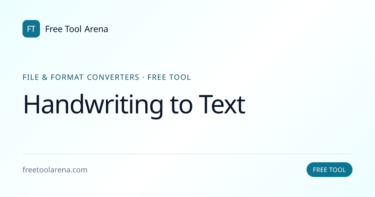 Handwriting to Text — OCR for Handwritten Notes | Free Tool Arena