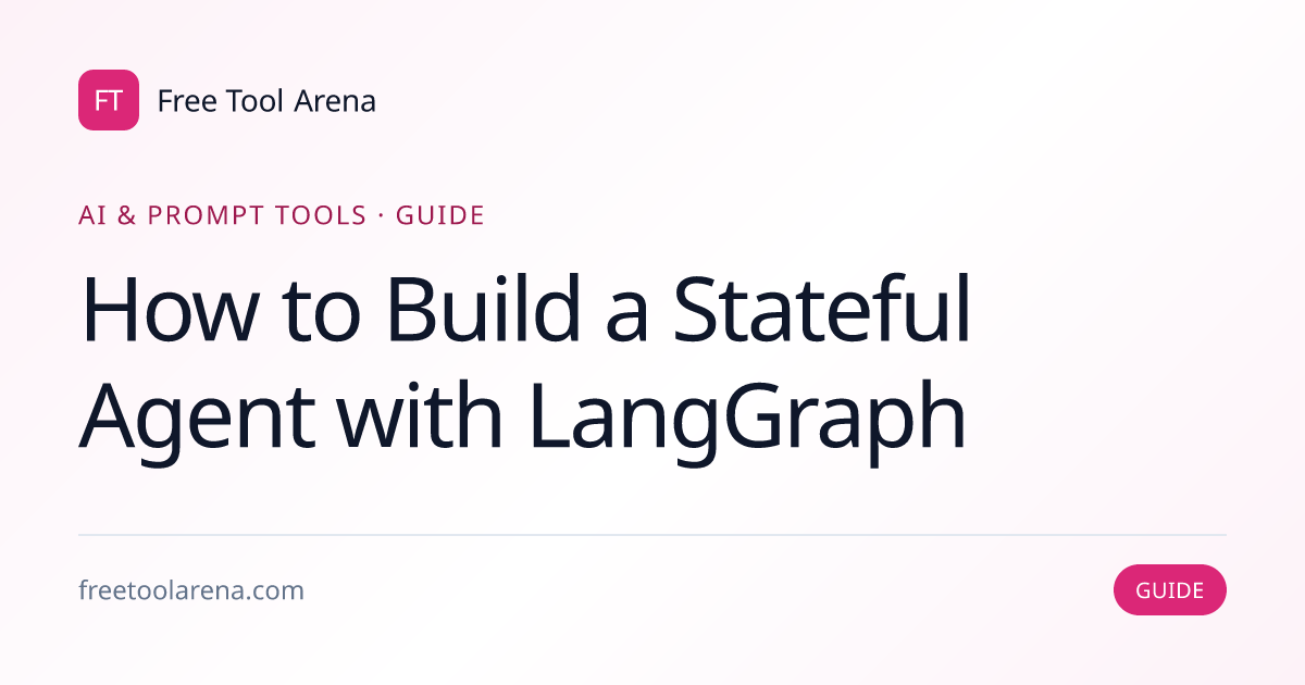 Build a Stateful LangGraph Agent with SQLite Checkpoints | Free Tool Arena