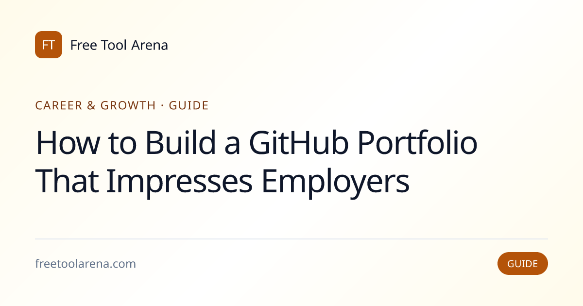 How to Build a GitHub Portfolio That Impresses Employers | Free Tool Arena
