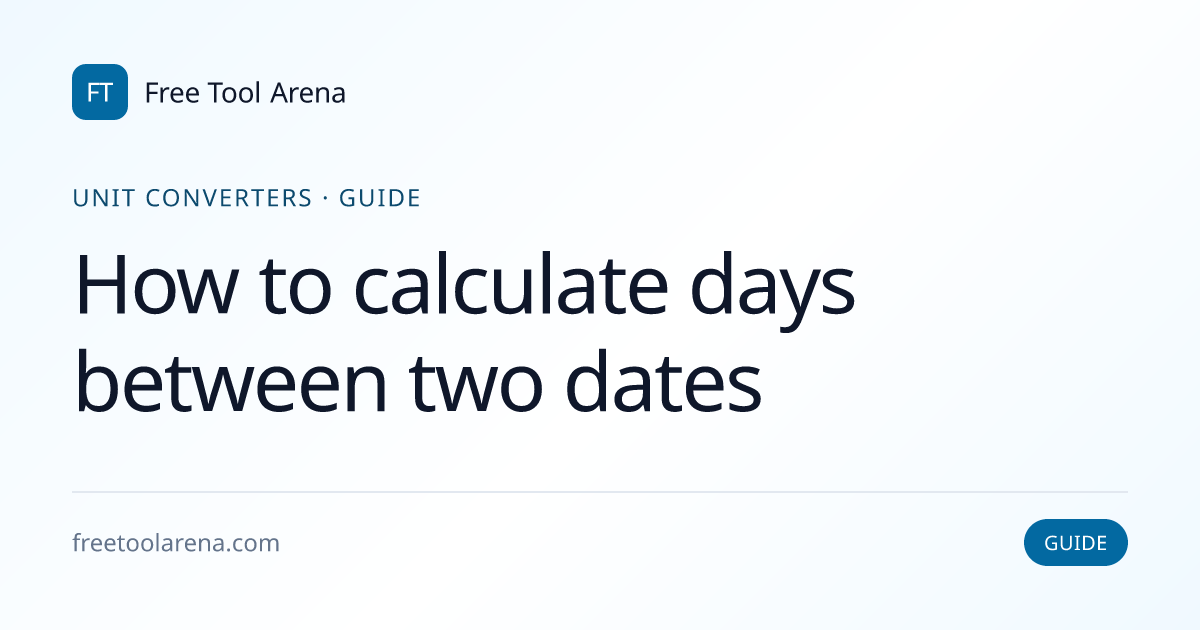 Calculate Days Between Two Dates: Edge Cases | Free Tool Arena