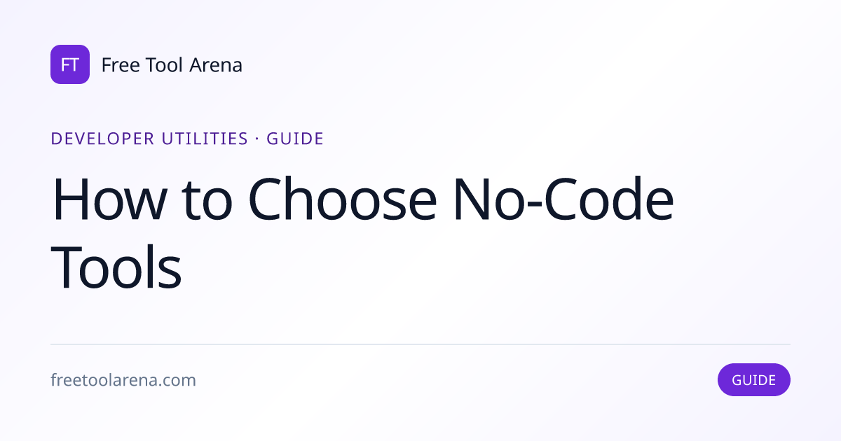 Choose No-Code Tools — Webflow vs Bubble vs Airtable | Free Tool Arena