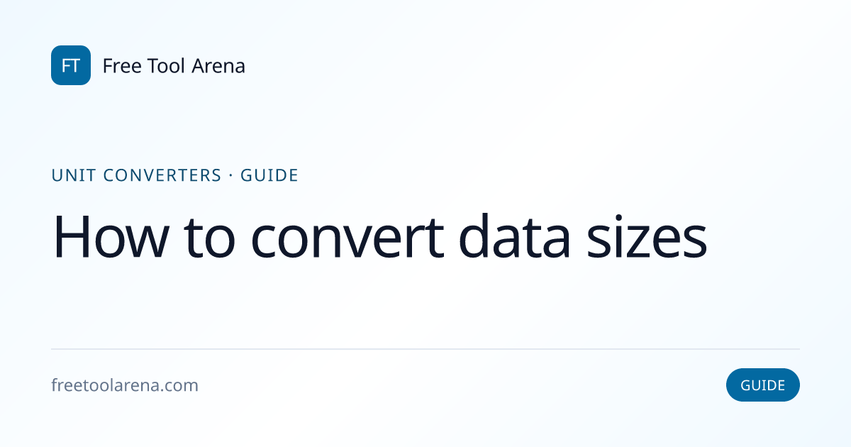 Convert Data Sizes — KB, MB, GB, TB, PB | Free Tool Arena
