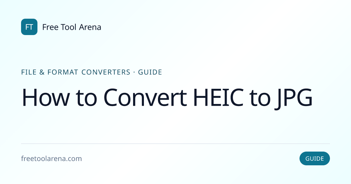 Convert HEIC to JPG — iPhone Photo Compatibility | Free Tool Arena