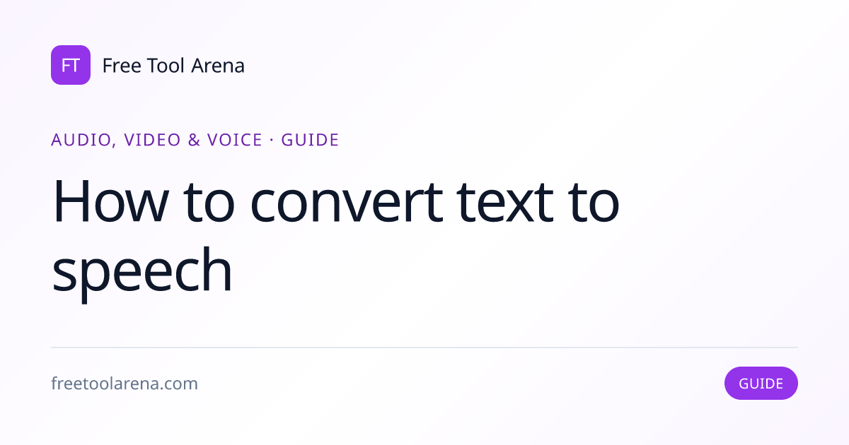 Convert Text to Speech — Browser Voices vs Neural TTS | Free Tool Arena