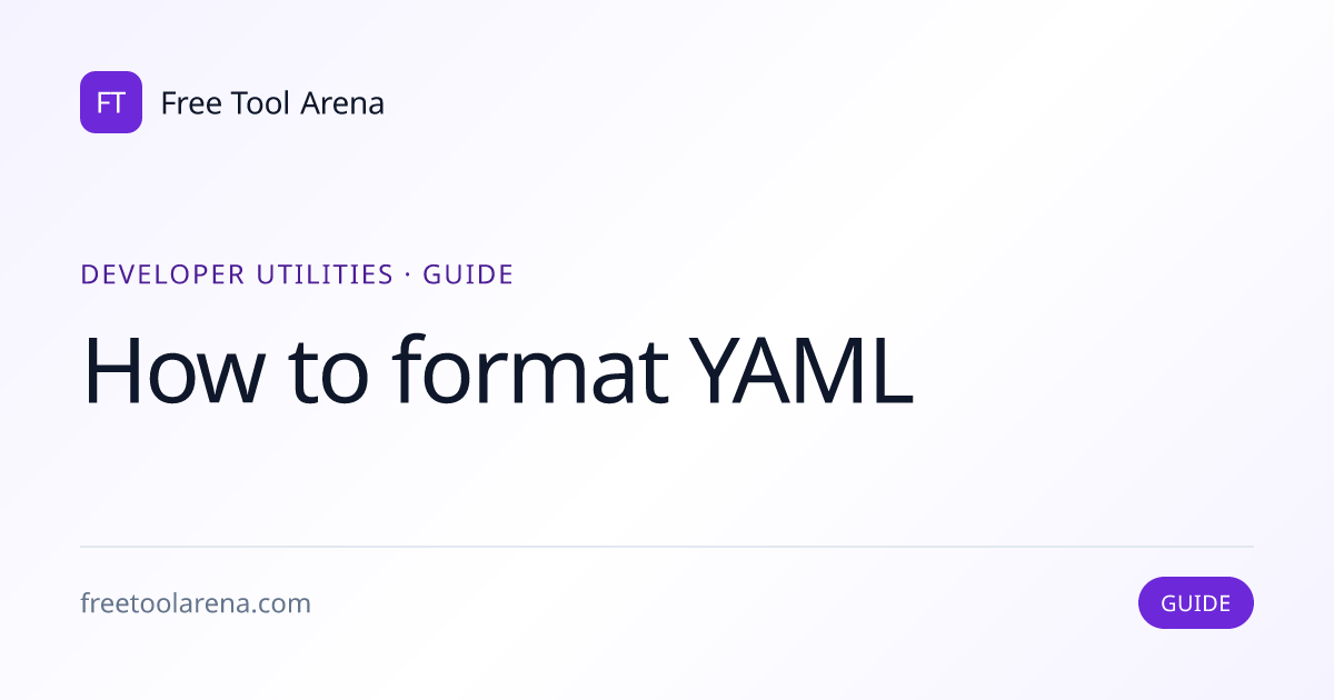 Format YAML — Indentation, Anchors & Validation | Free Tool Arena