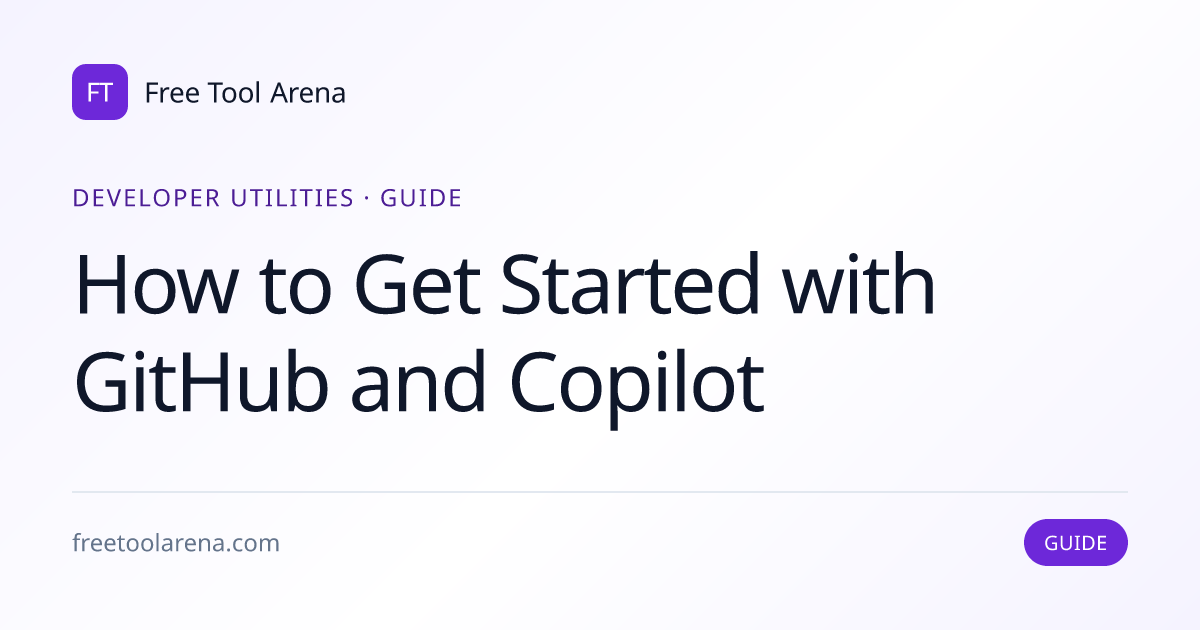 Set Up GitHub & Copilot — First-Week Guide | Free Tool Arena