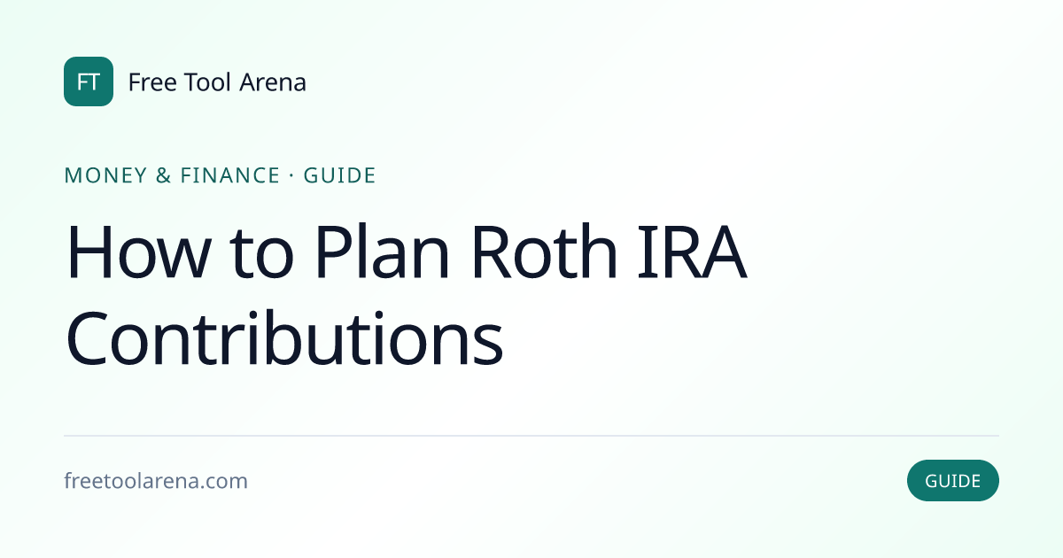 Plan Roth IRA Contributions With Limits and Rules | Free Tool Arena