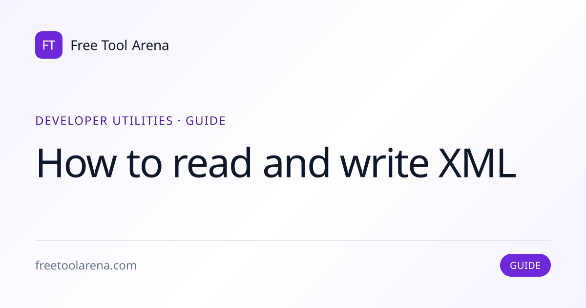 Read and Write XML With Syntax, Schemas, and Parsing | Free Tool Arena