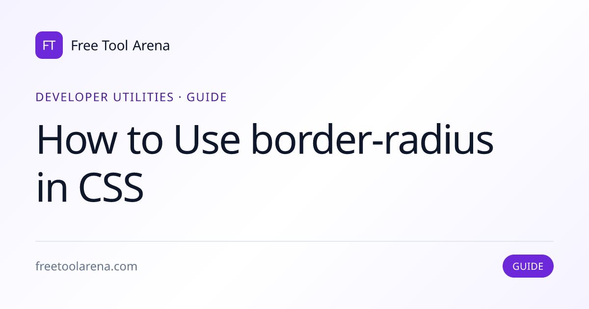 Use border-radius in CSS: Shorthand, Corners, Ellipses | Free Tool Arena