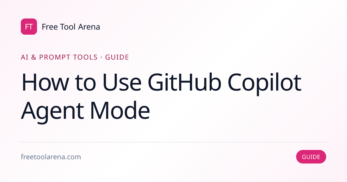 How to Use GitHub Copilot Agent Mode (Workspace Guide) | Free Tool Arena