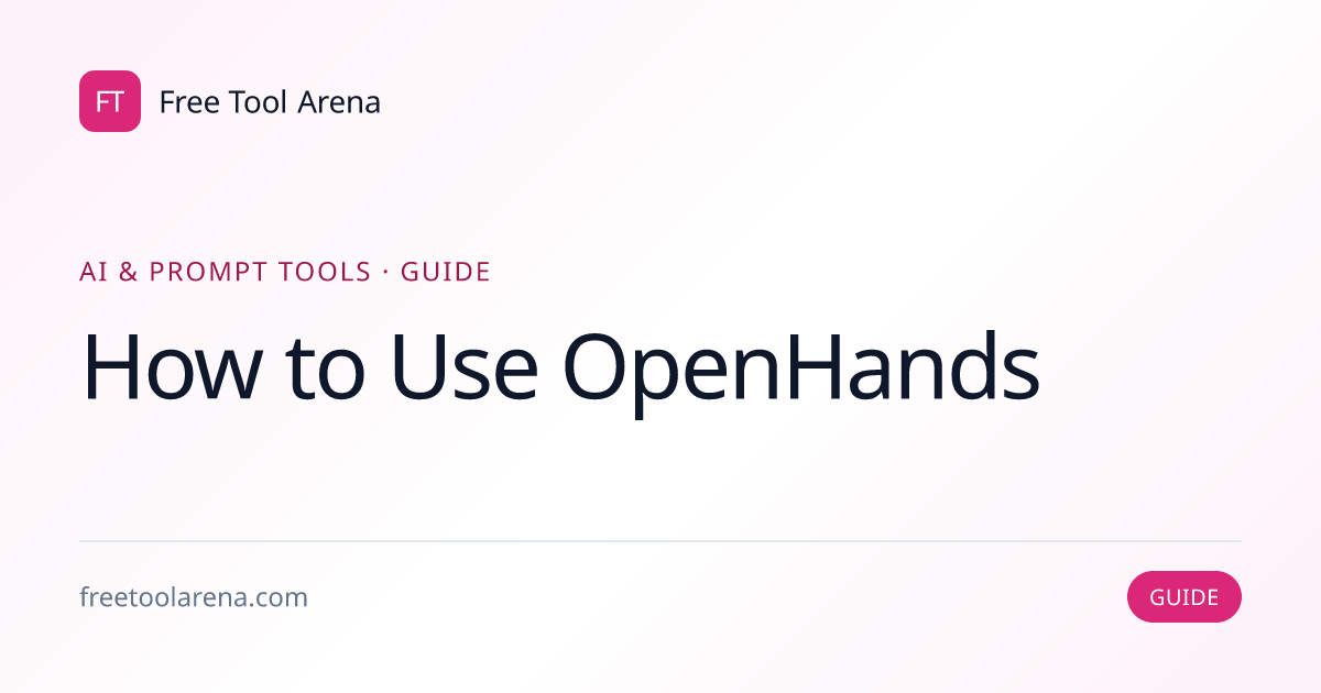 How to Use OpenHands — Open-Source Software Engineer | Free Tool Arena