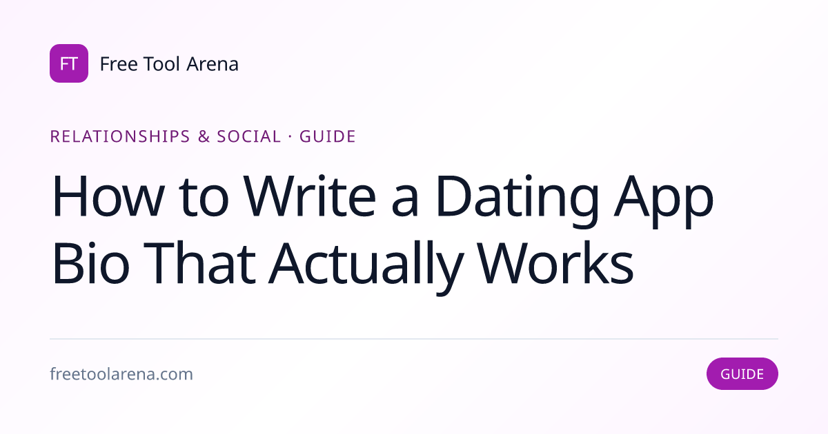 Create an Engaging Dating App Bio That Gets Matches | Free Tool Arena