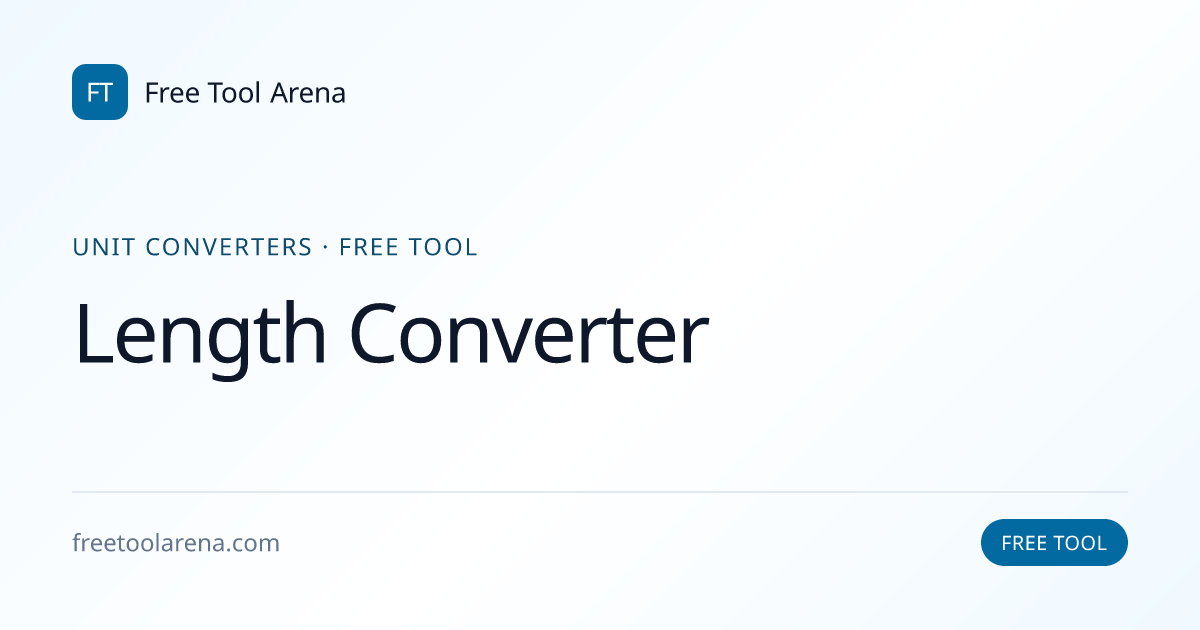 Length Converter — Meters, Feet, Miles, Inches | Free Tool Arena