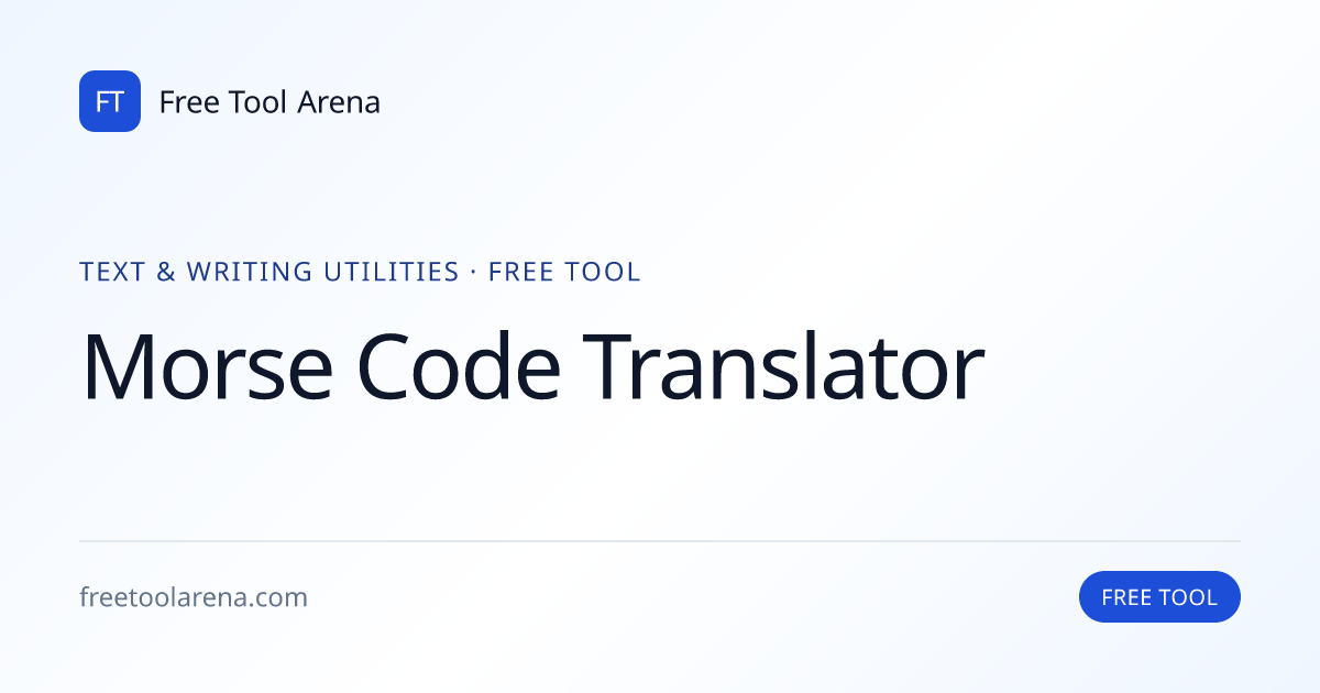 Morse Code Translator — Text ↔ Morse, With Audio | Free Tool Arena