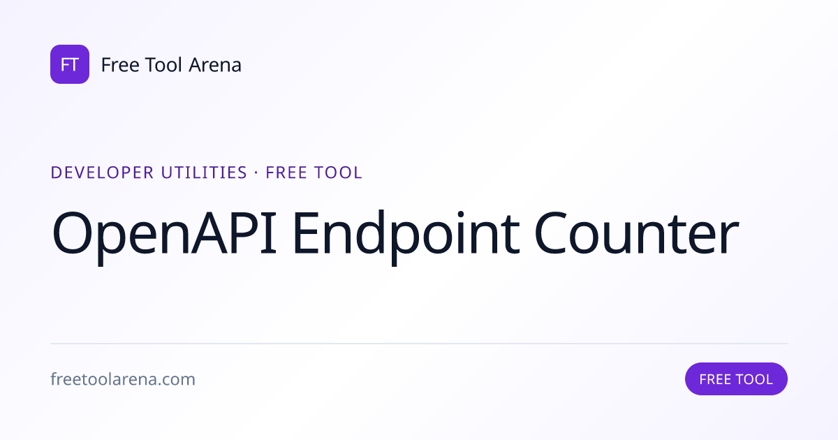OpenAPI Endpoint Counter — Free Developer Tool Online | Free Tool Arena