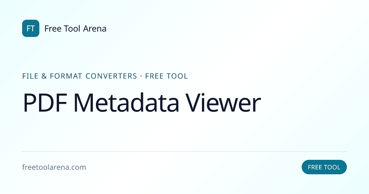 PDF Metadata Viewer — Inspect Author, Dates, Producer | Free Tool Arena