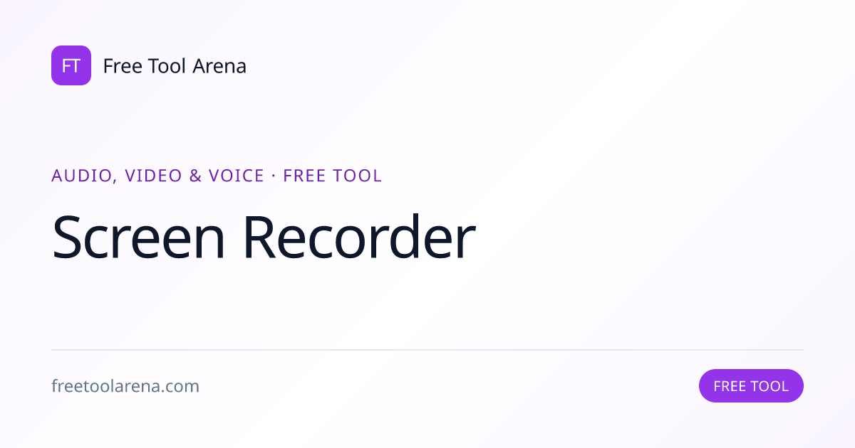 Record Your Screen Instantly in the Browser | Free Tool Arena