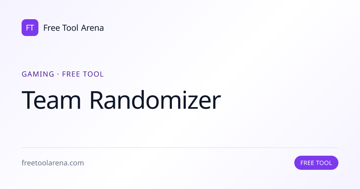 Team Randomizer — Free Gaming Calculator Online | Free Tool Arena