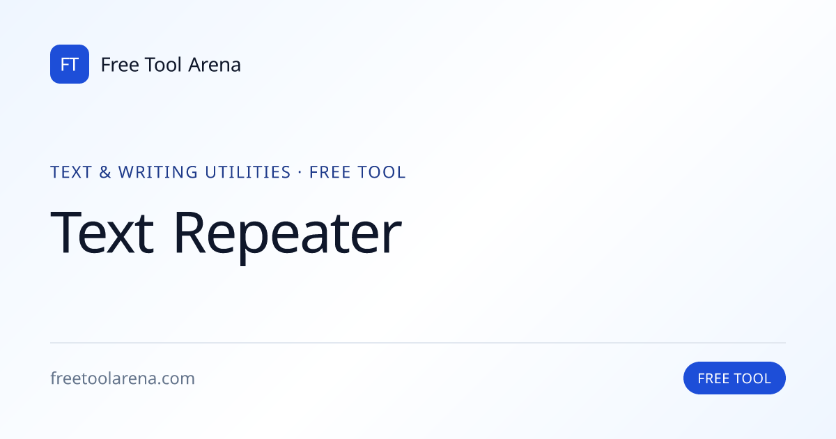 Text Repeater — Repeat a String N Times | Free Tool Arena