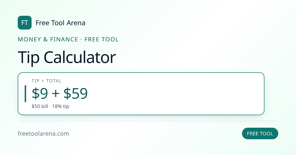 Tip Calculator — Fast, Free, Split Bill Included | Free Tool Arena
