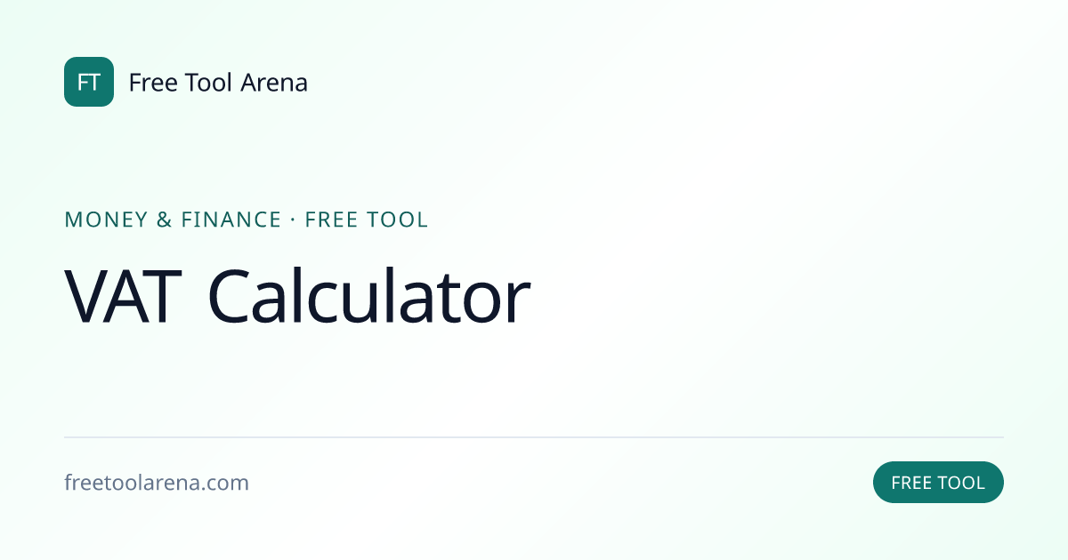Calculate VAT — Add or Remove Value-Added Tax Instantly | Free Tool Arena