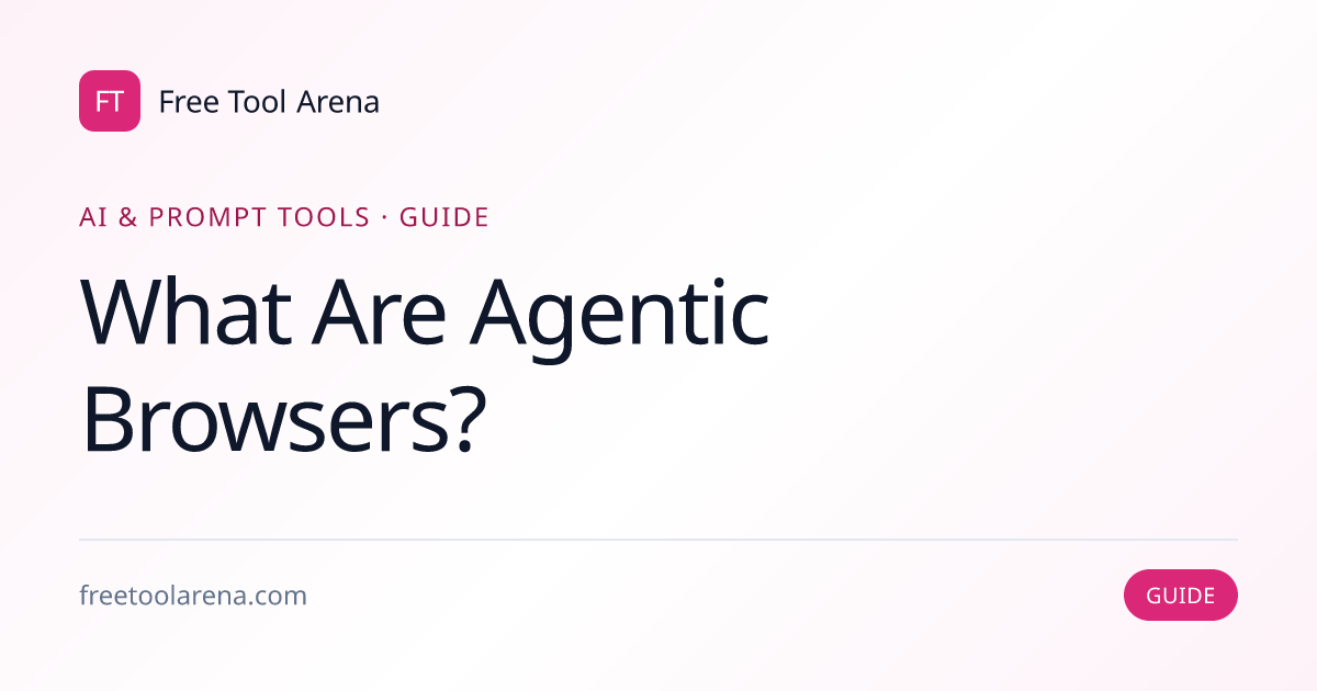 What Are Agentic Browsers? (2026 Lineup) | Free Tool Arena